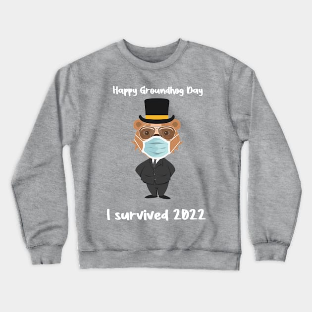 Groundhog wearing Mask hat and sunglasses I survived 2022 Crewneck Sweatshirt by FoolDesign